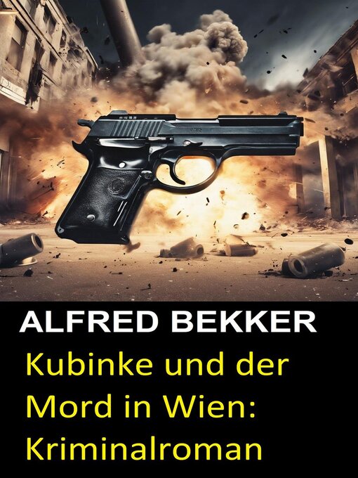 Title details for Kubinke und der Mord in Wien by Alfred Bekker - Available